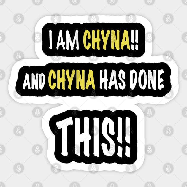 I am chyna and chyna has done this Sticker by Kay beany